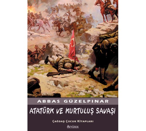 Atatürk ve Kurtuluş Savaşı Atatürk ve Kurtuluş Savaşı