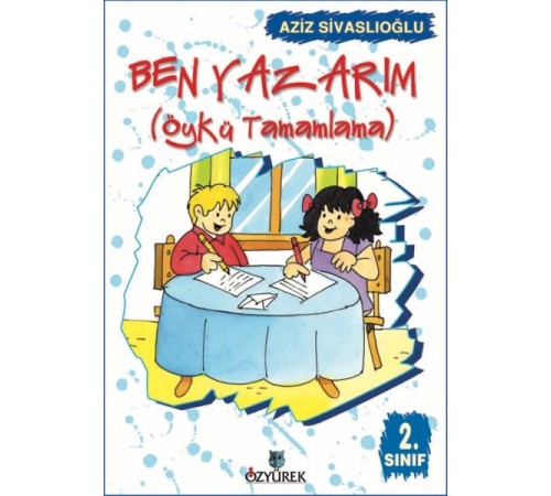 Ben Yazarım (Öykü Tamamlama) 2. Sınıf