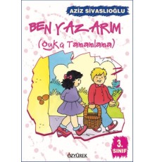 Ben Yazarım (Öykü Tamamlama) 3. Sınıf
