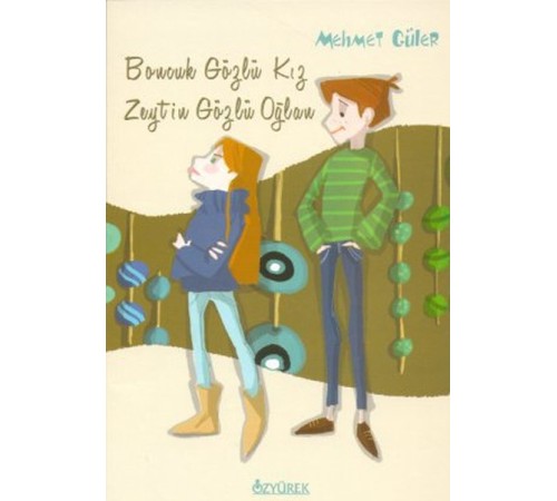 Boncuk Gözlü Kız Zeytin Gözlü Oğlan Boncuk Gözlü Kız Zeytin Gözlü Oğlan