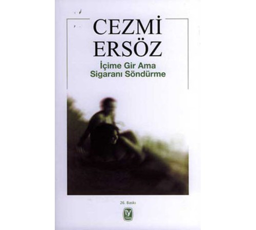 İçime Gir Ama Sigaranı Söndürme