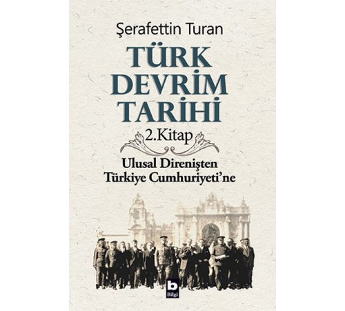 Türk Devrim Tarihi 2. Kitap - Ulusal Direnişten Türkiye Cumhuriyeti'ne