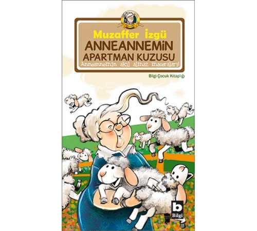 Anneannemin Apartman Kuzusu Anneannemin Akıl Almaz Maceraları 4. Kitap