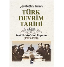 Türk Devrim Tarihi 3. Kitap - Yeni Türkiye'nin Oluşumu (İkinci Bölüm)