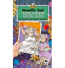 Anneannem Gelin Oldu - Anneannemin Akıl Almaz Maceraları 6. Kitap