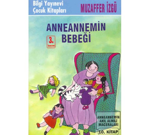 Anneannemin Bebeği Anneannemin Akıl Almaz Maceraları 10. Kitap Anneannemin Bebeği Anneannemin Akıl Almaz Maceraları 10. Kitap