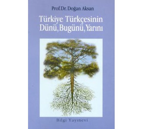 Türkiye Türkçesinin Dünü, Bugünü, Yarını