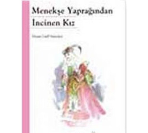 Menekşe Yaprağından ıncinen Kız