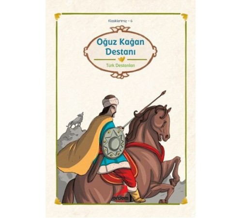 Klasiklerimiz 6 - Oğuz Kağan Destanı