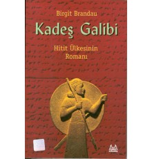 Kadeş Galibi Hitit Ülkesinin Romanı