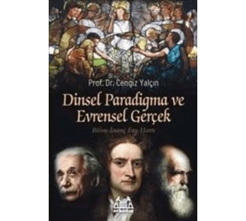 Dinsel Paradigma ve Evrensel Gerçek Dinsel Paradigma ve Evrensel Gerçek