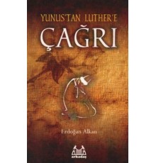 Yunus'tan Luther'e Çağrı