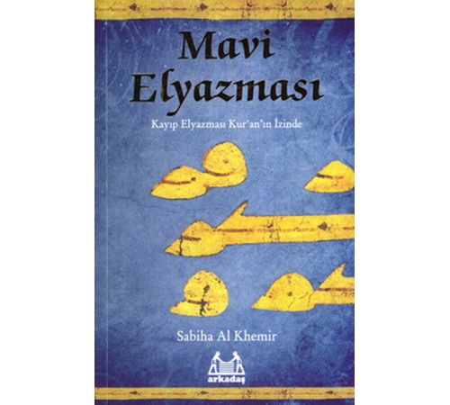 Mavi Elyazması Kayıp Elyazması Kur'an'ın İzinde Mavi Elyazması Kayıp Elyazması Kur'an'ın İzinde