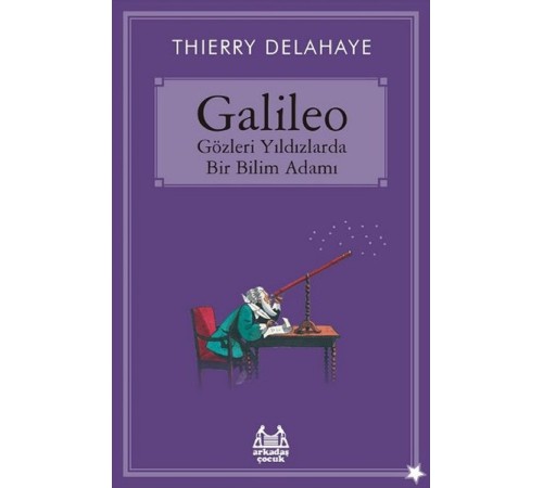Galileo  Gözleri Yıldızlarda Bir Bilim Adamı
