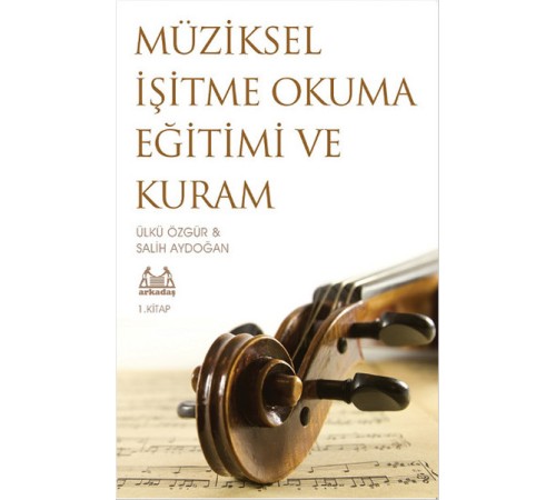 Müziksel İşitme Okuma Eğitimi ve Kuram - 1. Kitap