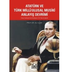 Atatürk Ve Türk Milli/Ulusal Musiki Anlayış Devrimi