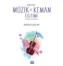 Renklerle Müzik ve Keman Eğitimi Oyunlarla Öğreniyorum