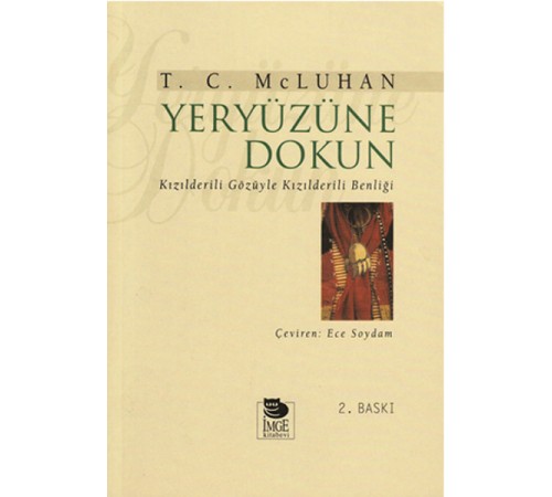 Yeryüzüne Dokun Kızılderili Gözüyle Kızılderili Benliği Yeryüzüne Dokun Kızılderili Gözüyle Kızılderili Benliği