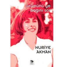 Üzümünü Ye Bağını Sor