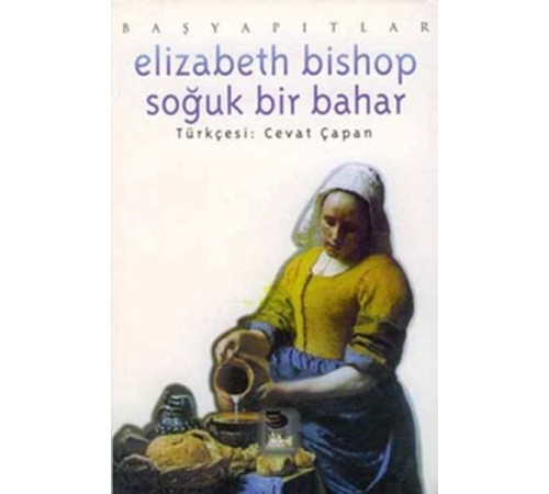 Elizabeth Bishop Soğuk Bir Bahar Elizabeth Bishop Soğuk Bir Bahar