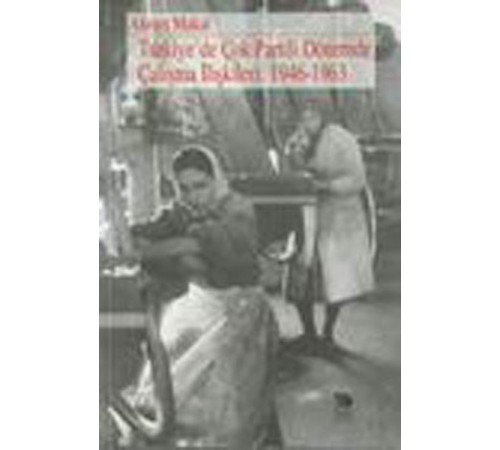 Türkiye’de Çok Partili Dönemde Çalışma İlişkileri: 1946-1963