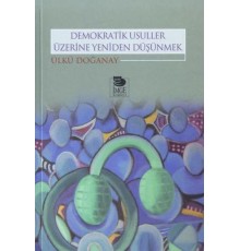 Demokratik Usuller Üzerine Yeniden Düşünmek