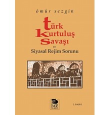 Türk Kurtuluş Savaşı ve Siyasal Rejim Sorunu