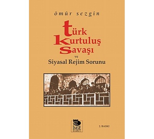 Türk Kurtuluş Savaşı ve Siyasal Rejim Sorunu