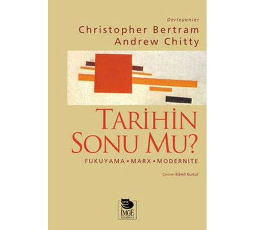 Tarihin Sonu mu? Fukuyama - Marx - Modernite