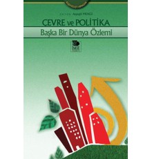 Çevre ve Politika Başka Bir Dünya Özlemi