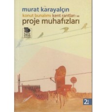 Konut Bunalımı Kent Rantları ve Proje Muhafızları