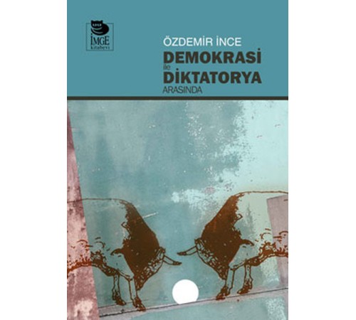 Demokrasi ile Diktatorya Arasında Demokrasi ile Diktatorya Arasında