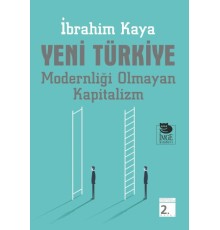 Yeni Türkiye - Modernliği Olmayan Kapitalizm