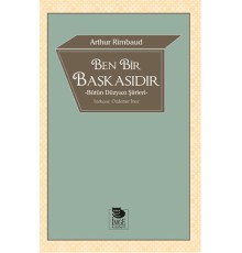Ben Bir Başkasıdır  Bütün Düzyazı Şiirleri
