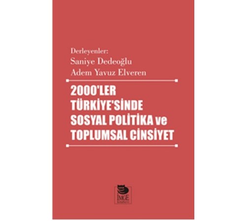 2000’ler Türkiye’sinde Sosyal Politika ve Toplumsal Cinsiyet 2000’ler Türkiye’sinde Sosyal Politika ve Toplumsal Cinsiyet