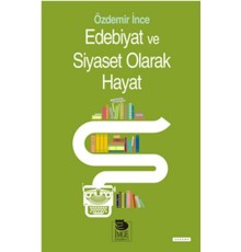 Edebiyat ve Siyaset Olarak Hayat