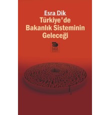Türkiye’de Bakanlık Sisteminin Geleceği