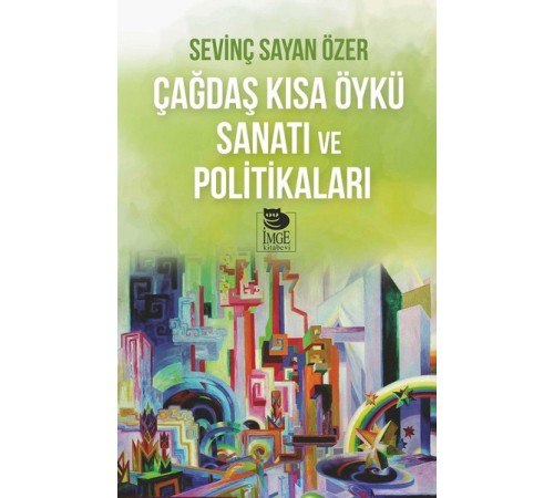 Çağdaş Kısa Öykü Sanatı Ve Politikaları
