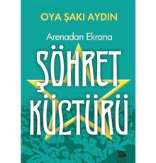 Arenadan Ekrana Şöhret Kültürü