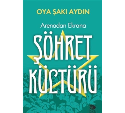 Arenadan Ekrana Şöhret Kültürü