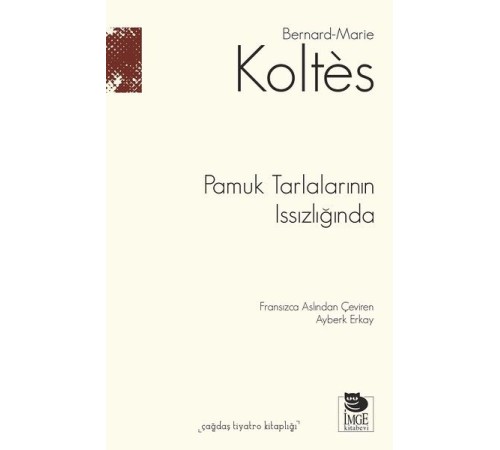 Pamuk Tarlalarının Issızlığında Pamuk Tarlalarının Issızlığında