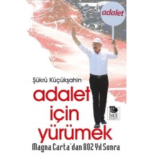 Magna Carta'dan 802 Yıl Sonra Adalet İçin Yürümek