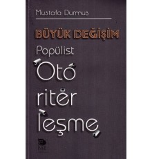 Büyük Değişim Popülist Otoriterleşme