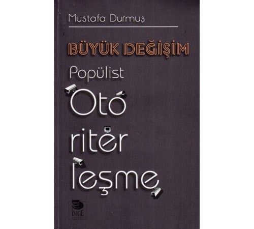 Büyük Değişim Popülist Otoriterleşme