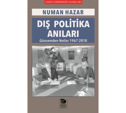 Dış Politika Anıları - Güncemden Notlar 1967-2018 Dış Politika Anıları - Güncemden Notlar 1967-2018