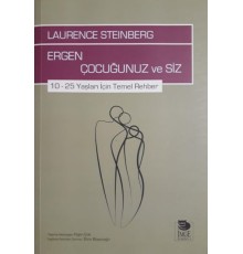 Ergen Çocuğunuz ve Siz - 10-25 Yaşları İçin Temel Rehber