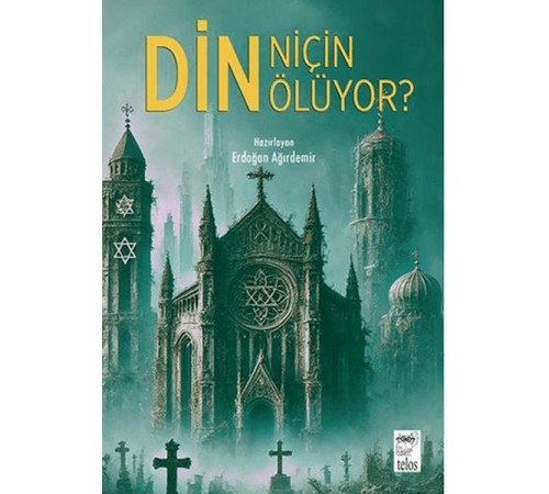 Din Niçin Ölüyor?