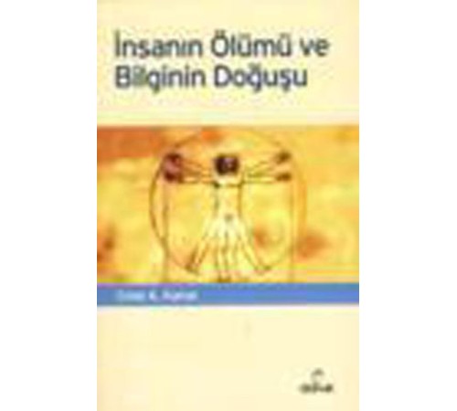 İnsanın Ölümü ve Bilginin Doğuşu İnsanın Ölümü ve Bilginin Doğuşu