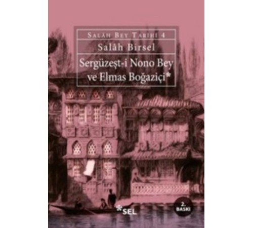 Sergüzeşt-i Nono Bey ve Elmas Boğaziçi - Salah Bey Tarihi 4 Sergüzeşt-i Nono Bey ve Elmas Boğaziçi - Salah Bey Tarihi 4