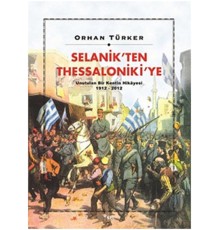 Selanik’ten Thessaloniki’ye Unutulan Bir Kentin Hikayesi 1912-2012